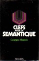  Achetez le livre d'occasion Clefs pour la sémantique de Georges Mounin sur Livrenpoche.com 