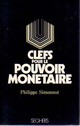  Achetez le livre d'occasion Clefs pour le pouvoir monétaire de Philippe Simmonnot sur Livrenpoche.com 