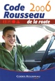  Achetez le livre d'occasion Code rousseau de la route 2006 de Codes Rousseau sur Livrenpoche.com 