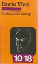  Achetez le livre d'occasion Colloque de Cerisy Tome I de Boris Vian sur Livrenpoche.com 