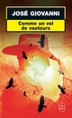  Achetez le livre d'occasion Comme un vol de vautours de José Giovanni sur Livrenpoche.com 