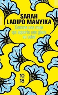  Achetez le livre d'occasion Comme une mule qui apporte une glace au soleil de Sarah Ladipo Manyika sur Livrenpoche.com 