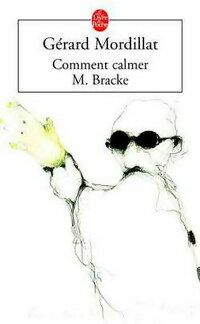  Achetez le livre d'occasion Comment calmer M. Bracke de Gérard Mordillat sur Livrenpoche.com 
