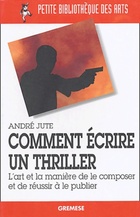  Achetez le livre d'occasion Comment écrire un thriller : L'art et la manière de le composer et de réussir à le publier sur Livrenpoche.com 