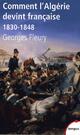  Achetez le livre d'occasion Comment l'Algérie devint française (1830-1848) de Georges Fleury sur Livrenpoche.com 