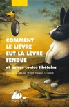  Achetez le livre d'occasion Comment le lièvre eut la lèvre fendue et autres contes tibétains sur Livrenpoche.com 