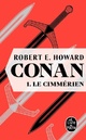  Achetez le livre d'occasion Conan le Cimmérien de Robert Ewing Howard sur Livrenpoche.com 