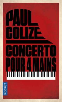 Achetez le livre d'occasion Concerto pour quatre mains de Paul Colize sur Livrenpoche.com 