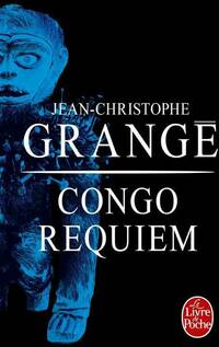  Achetez le livre d'occasion Congo requiem de Jean-Christophe Grangé sur Livrenpoche.com 