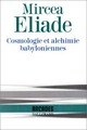  Achetez le livre d'occasion Cosmologie et Alchimie babyloniennes de Mircea Eliade sur Livrenpoche.com 