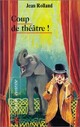  Achetez le livre d'occasion Coup de théâtre ! de Jean Rolland sur Livrenpoche.com 