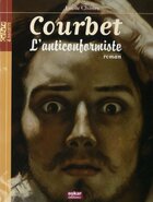  Achetez le livre d'occasion Courbet : L'anticonformiste sur Livrenpoche.com 