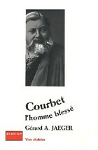  Achetez le livre d'occasion Courbet, l'homme blessé sur Livrenpoche.com 
