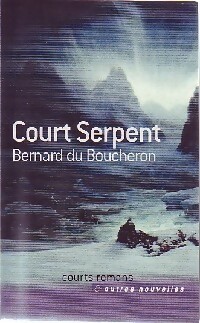  Achetez le livre d'occasion Court serpent de Bernard Du Boucheron sur Livrenpoche.com 