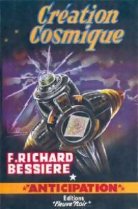  Achetez le livre d'occasion Création cosmique de Francois-Richard Bessière sur Livrenpoche.com 