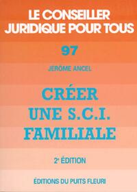  Achetez le livre d'occasion Créer une S.C.I. Familiale de Jérôme Ancel sur Livrenpoche.com 