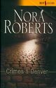  Achetez le livre d'occasion Crimes à Denver de Nora Roberts sur Livrenpoche.com 