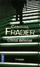  Achetez le livre d'occasion Cristal défense de Catherine Fradier sur Livrenpoche.com 