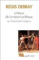  Achetez le livre d'occasion Critique de la raison politique ou l'inconscient religieux de Régis Debray sur Livrenpoche.com 