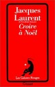  Achetez le livre d'occasion Croire à Noël de Jacques Laurent sur Livrenpoche.com 