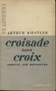  Achetez le livre d'occasion Croisade sans croix de Arthur Koestler sur Livrenpoche.com 