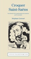  Achetez le livre d'occasion Croquer Saint-Saëns. Une histoire de la représentation du musicien par la caricature sur Livrenpoche.com 