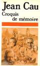  Achetez le livre d'occasion Croquis de mémoire de Jean Cau sur Livrenpoche.com 