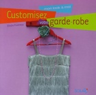  Achetez le livre d'occasion Customisez votre garde-robe sur Livrenpoche.com 