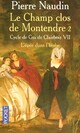  Achetez le livre d'occasion Cycle de Gui de Clairbois Tome VII : Le champ clos de Montendre Livre II de Pierre Naudin sur Livrenpoche.com 