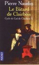  Achetez le livre d'occasion Cycle de Gui de Clairbois Tome V : Le bâtard de Clairbois de Pierre Naudin sur Livrenpoche.com 