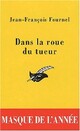  Achetez le livre d'occasion Dans la roue du tueur de Jean-François Fournel sur Livrenpoche.com 