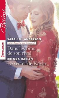  Achetez le livre d'occasion Dans les bras de son rival / Le secret de Kayla de Sarah M. Harlen sur Livrenpoche.com 