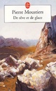  Achetez le livre d'occasion De rêve et de glace de Pierre Moustiers sur Livrenpoche.com 