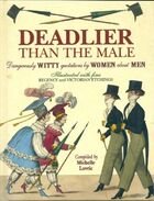  Achetez le livre d'occasion Deadlier than the male : Dangerously witty quotations by women about men sur Livrenpoche.com 