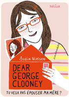  Achetez le livre d'occasion Dear George Clooney : Tu veux pas épouser ma mère ? sur Livrenpoche.com 