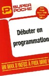  Achetez le livre d'occasion Débuter en programmation sur Livrenpoche.com 