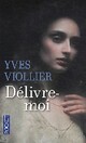  Achetez le livre d'occasion Délivre-moi de Yves Viollier sur Livrenpoche.com 