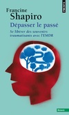  Achetez le livre d'occasion Dépasser le passé : Se libérer des souvenirs traumatisants avec l'EMDR sur Livrenpoche.com 