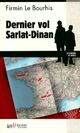  Achetez le livre d'occasion Dernier vol Sarlat-Dinan de Firmin Le Bourhis sur Livrenpoche.com 