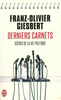  Achetez le livre d'occasion Derniers carnets. scènes de la vie politique de Franz-Olivier Giesbert sur Livrenpoche.com 