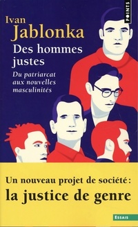  Achetez le livre d'occasion Des hommes justes. Du patriarcat aux nouvelles masculinités de Ivan Jablonka sur Livrenpoche.com 