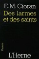  Achetez le livre d'occasion Des larmes et des saints de Emil Cioran sur Livrenpoche.com 