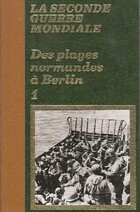  Achetez le livre d'occasion Des plages normandes à Berlin Tome I : Histoire du débarquement  sur Livrenpoche.com 