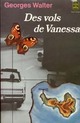  Achetez le livre d'occasion Des vols de Vanessa de Georges Walter sur Livrenpoche.com 