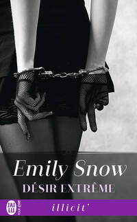  Achetez le livre d'occasion Désir extrême de Emily Snow sur Livrenpoche.com 