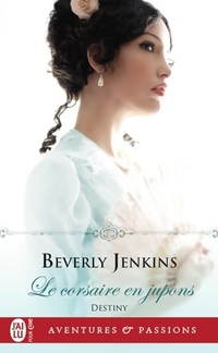  Achetez le livre d'occasion Destiny Tome III : Le corsaire en jupons de Beverly Jenkins sur Livrenpoche.com 
