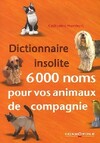  Achetez le livre d'occasion Dictionnaire insolite, 6000 noms pour vos animaux de compagnie sur Livrenpoche.com 