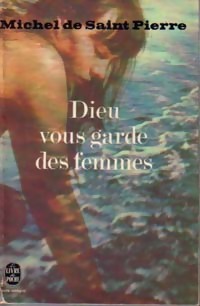  Achetez le livre d'occasion Dieu vous garde des femmes ! de Michel De Saint Pierre sur Livrenpoche.com 