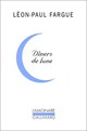  Achetez le livre d'occasion Dîners de lune de Léon-Paul Fargue sur Livrenpoche.com 