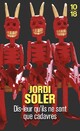  Achetez le livre d'occasion Dis-leur qu'ils ne sont que cadavres de Jordi Soler sur Livrenpoche.com 